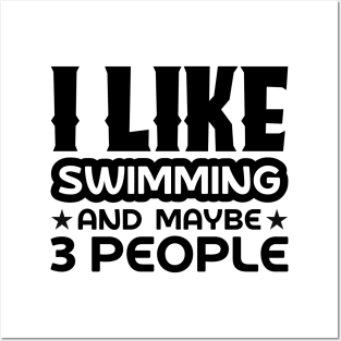 I like swimming and maybe 3 people Posters and Art